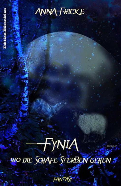 Fynia - wo die Schafe sterben gehen (Fantasy-Roman) (German Edition)