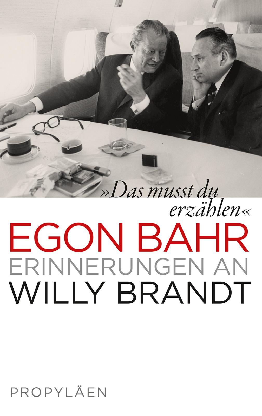 »Das musst du erzählen«: Erinnerungen an Willy Brandt (German Edition)