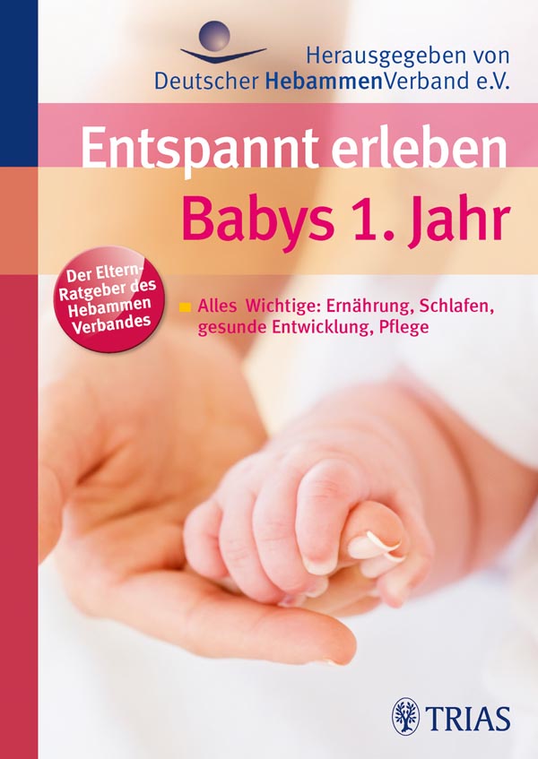Entspannt erleben - Babys 1. Jahr