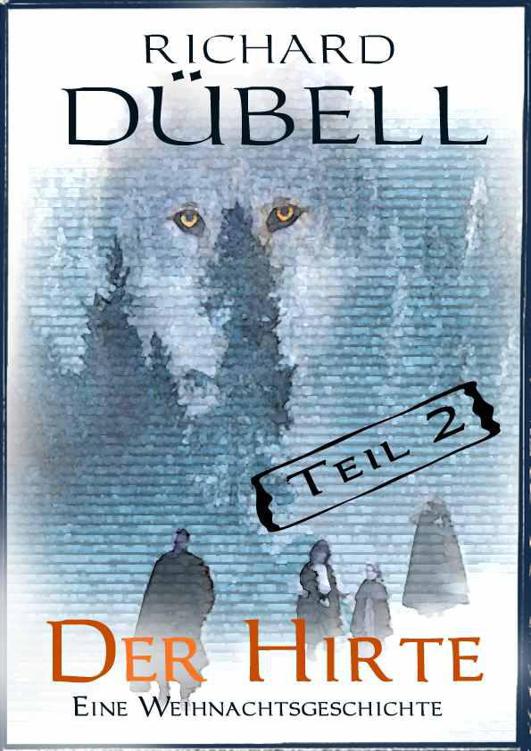 Der Hirte, Teil 2 (Der Hirte - eine mittelalterliche Weihnachtsgeschichte) (German Edition)