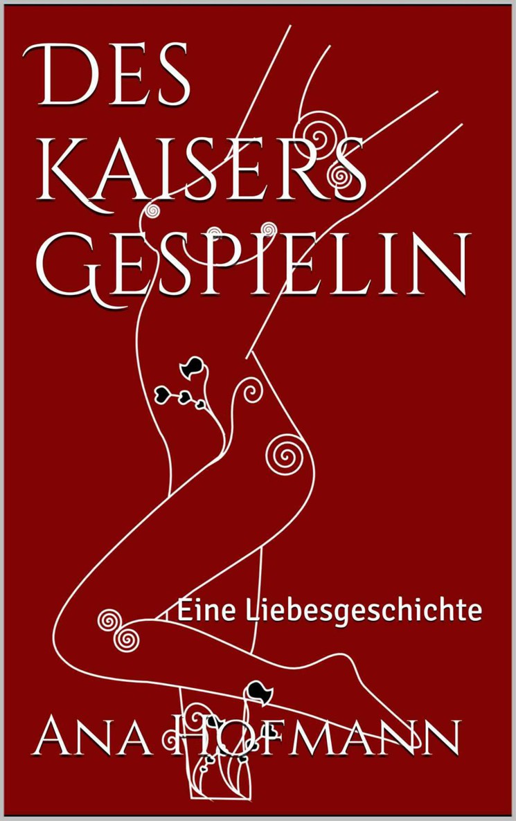 Des Kaisers Gespielin (German Edition)
