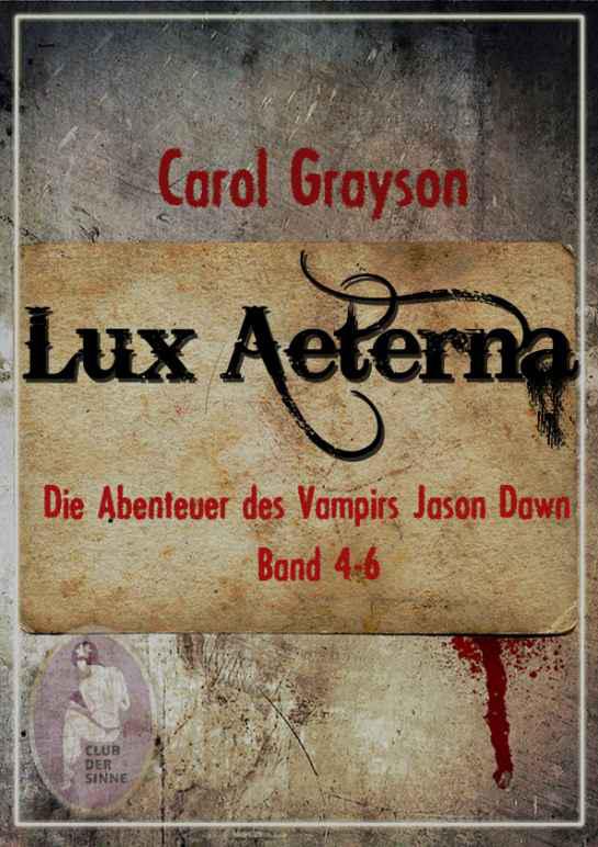 Lux Aeterna 2 (Die Abenteuer des Vampirs Jason Dawn) (German Edition)