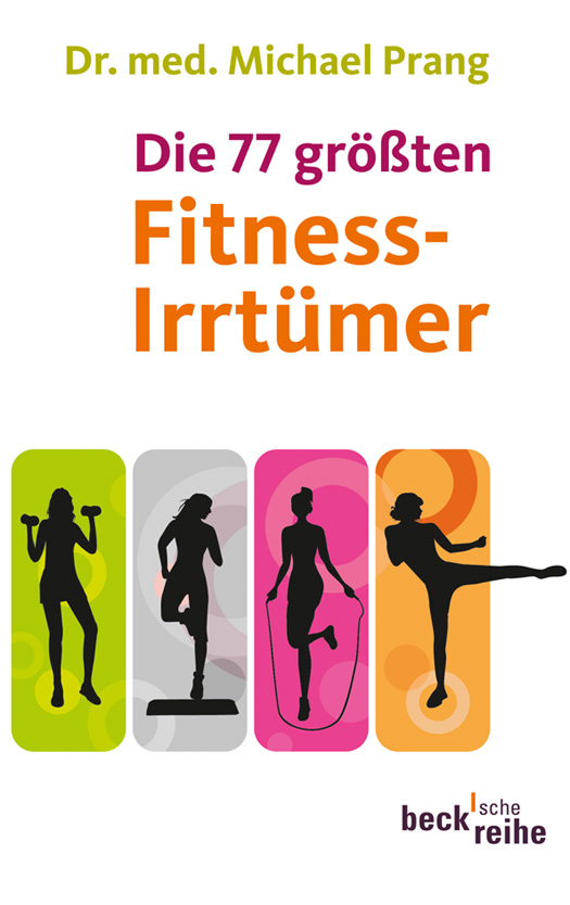 Die 77 größten Fitness-Irrtümer - Beck'sche Reihe