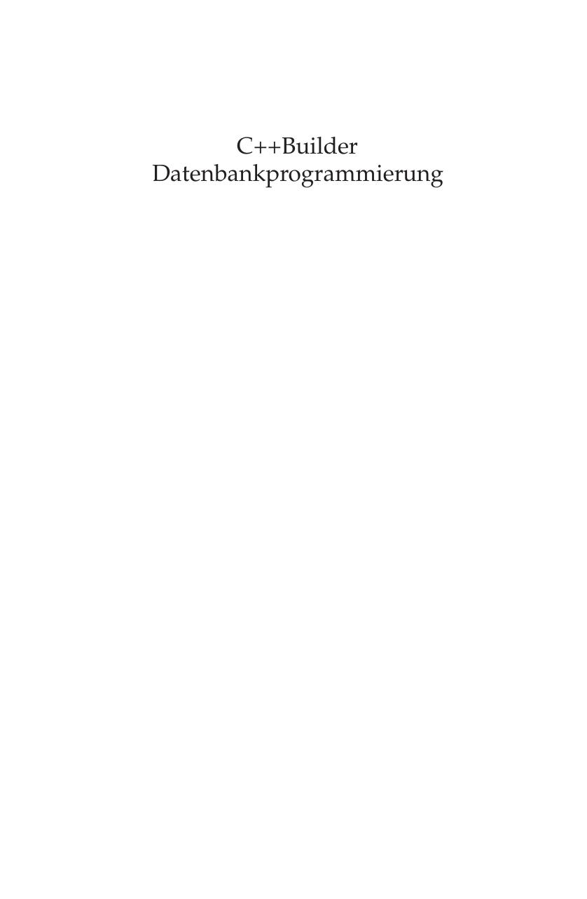 C++Builder-Datenbankprogrammierung - *ISBN 3-8273-1295-7* - © 1998-2005 Addison-Wesley Verlag <DDT>