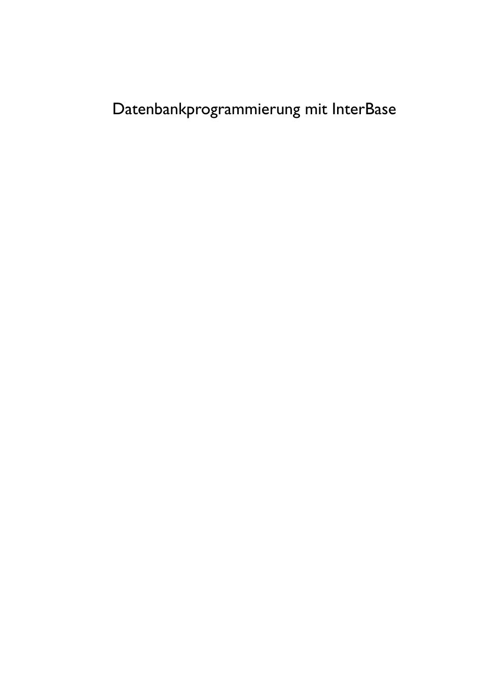 Datenbank-Programmierung mit InterBase - *ISBN 3-8273-1684-7* - © 2003 by Addison-Wesley Verlag <DDT>