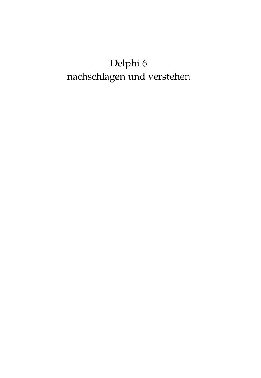 Delphi 6 'nachschlagen und verstehen' - *ISBN 3-8273-1786-X* - © 2001 by Addison-Wesley Verlag <DDT>