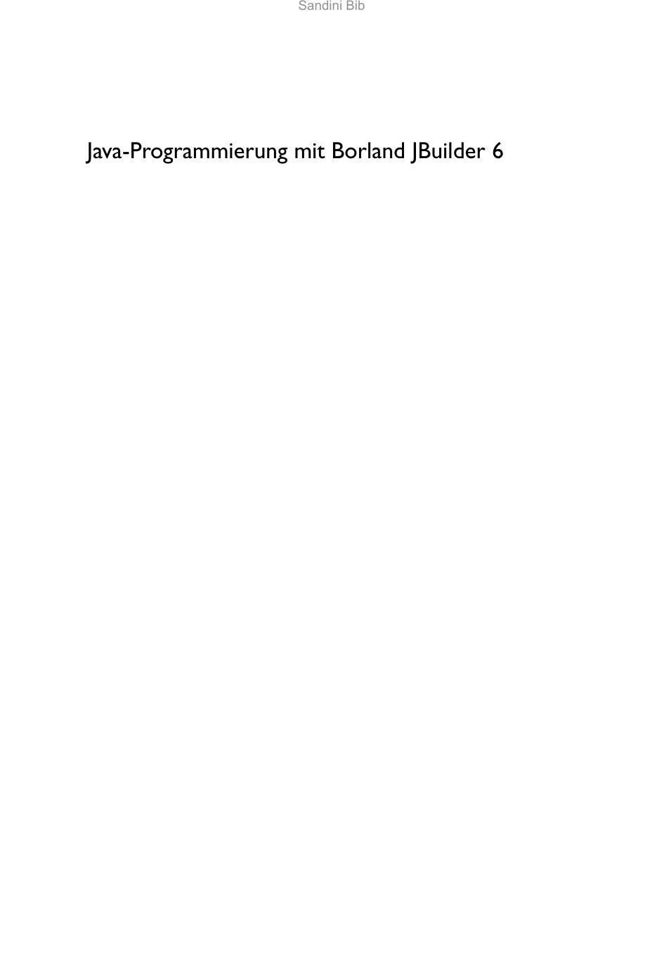 Java-Programmierung mit Borland JBuilder 6 - *ISBN 3-8273-1986-2* - © 2002-2003 by Addison-Wesley Verlag <DDT>