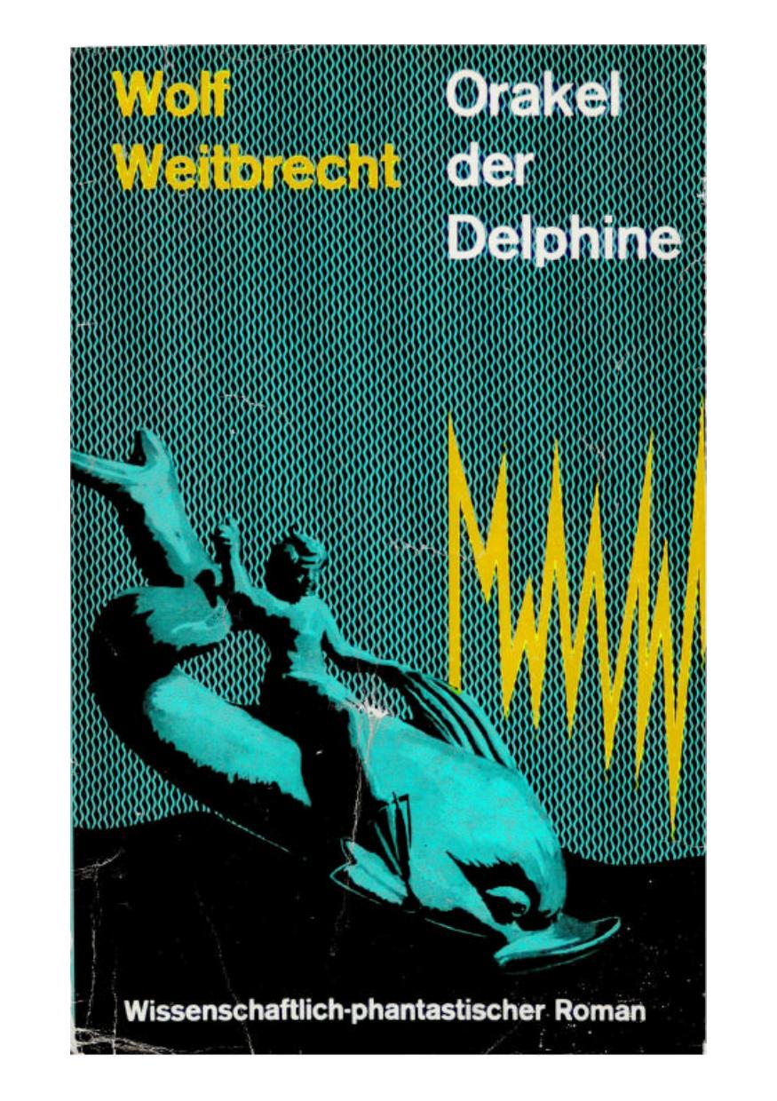 Wolf Weitbrecht - Orakel der Delphine.rtf