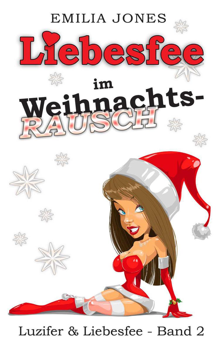 Liebesfee im Weihnachtsrausch (Luzifer & Liebesfee) (German Edition)