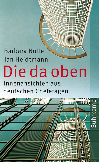Die da oben - Innenansichten aus deutschen Chefetagen