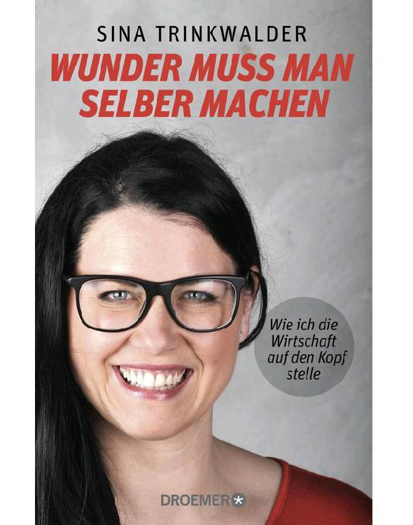 Wunder muss man selber machen: Wie ich die Wirtschaft auf den Kopf stelle (German Edition)