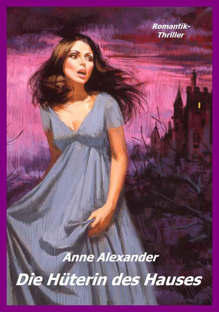 Die Hüterin des Hauses (Romantic-Thriller, Unheimlich) (German Edition)