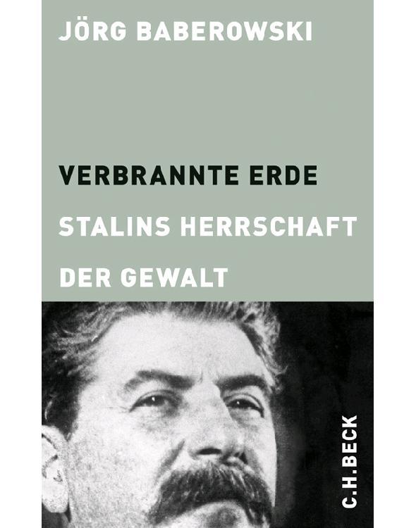 Verbrannte Erde: Stalins Herrschaft der Gewalt