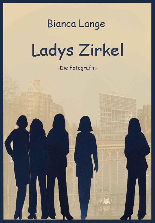 Ladys Zirkel: Die Fotografin (German Edition)