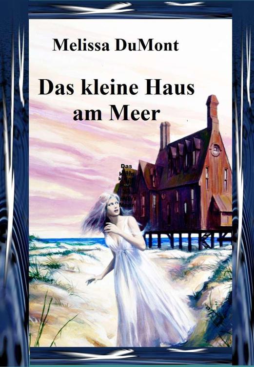 Das kleine Haus am Meer (Romantischer Lady-Krimi)(German Edition)