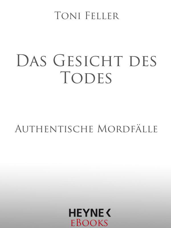 Das Gesicht des Todes: Authentische Mordfälle (German Edition)