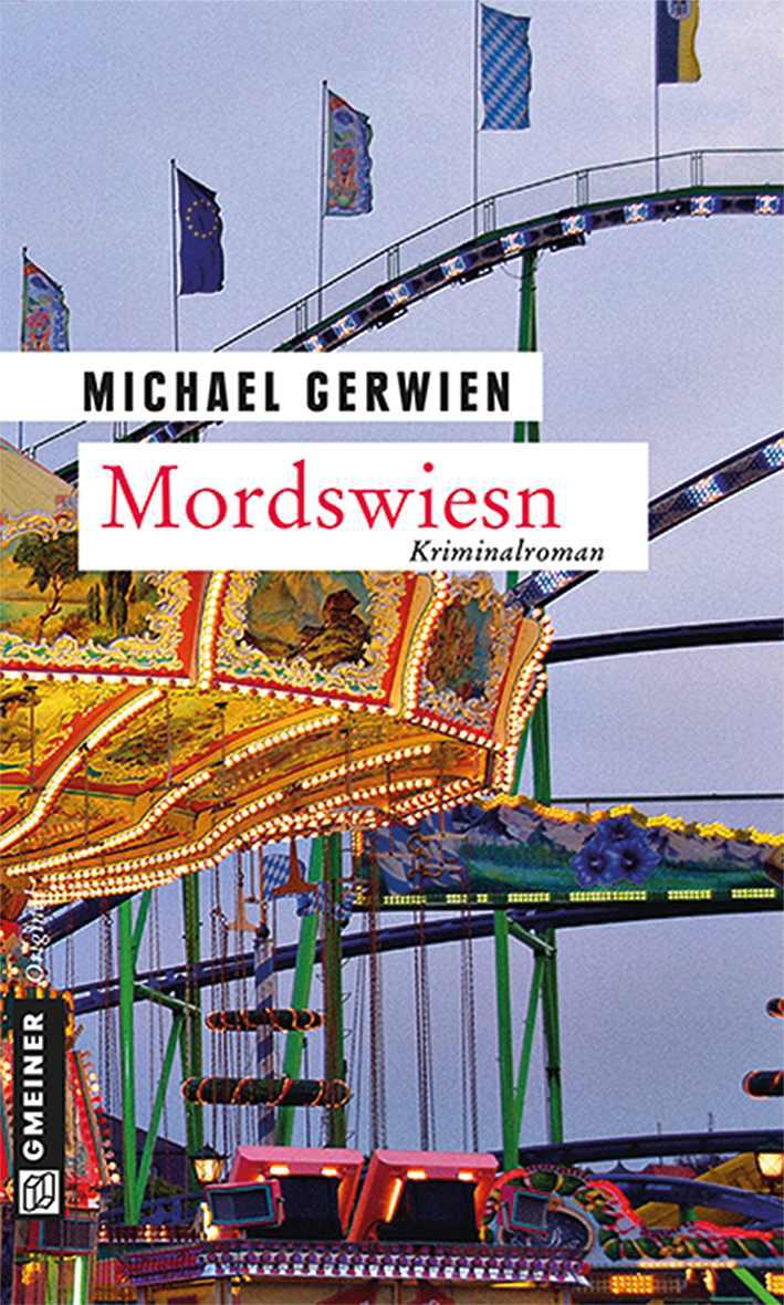 Mordswiesn: Der fünfte Fall für Max Raintaler (Krimi im Gmeiner-Verlag) (German Edition)