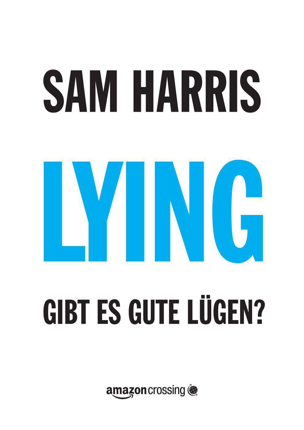 Lying: Gibt es gute Lügen? (German Edition)