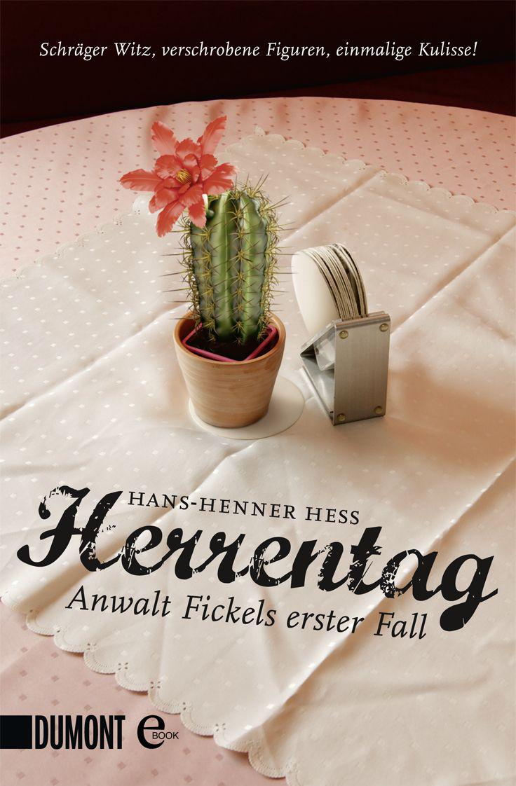 Herrentag: Anwalt Fickels erster Fall (German Edition)