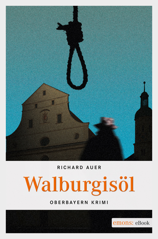 Walburgisöl - Oberbayern-Krimi