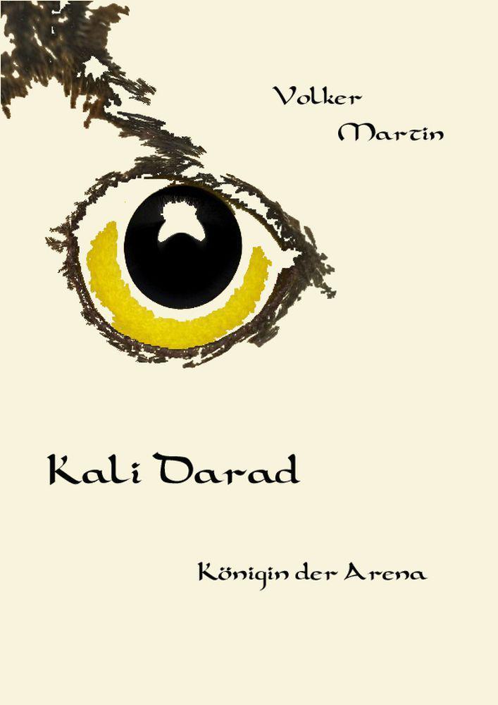 Kali Darad - Königin der Arena (German Edition)