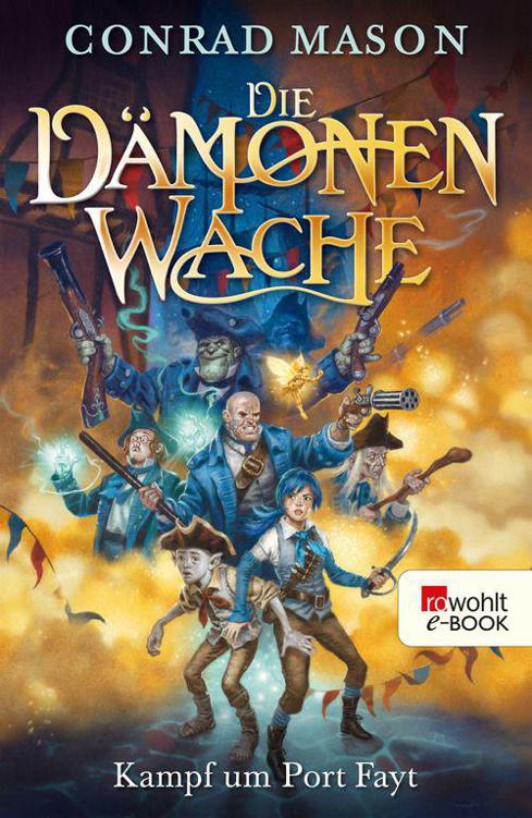 Die Dämonenwache. Kampf um Port Fayt (German Edition)