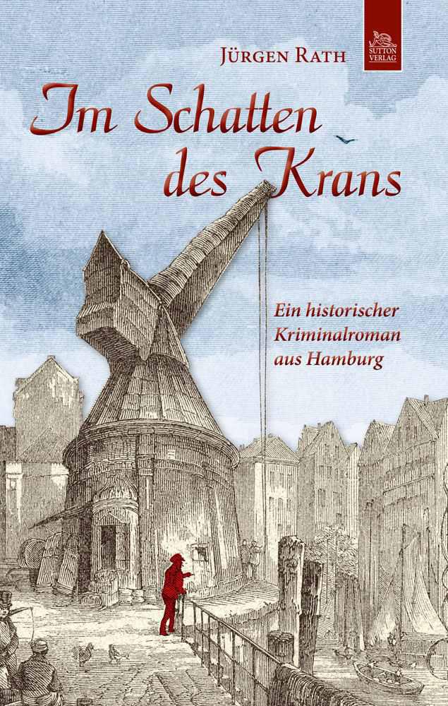 Im Schatten des Krans: Ein historischer Kriminalroman aus Hamburg (German Edition)