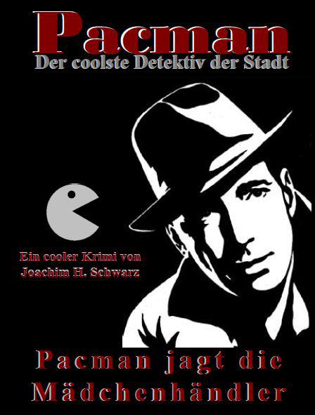 Pacman jagt die Mädchenhändler (German Edition)
