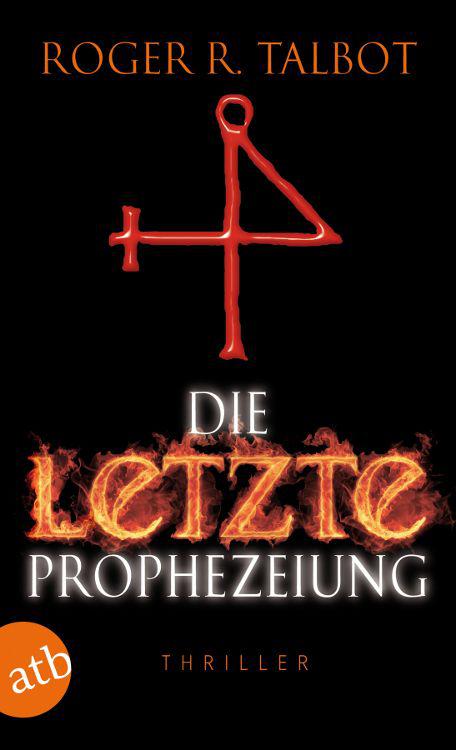 Die letzte Prophezeiung: Thriller (German Edition)