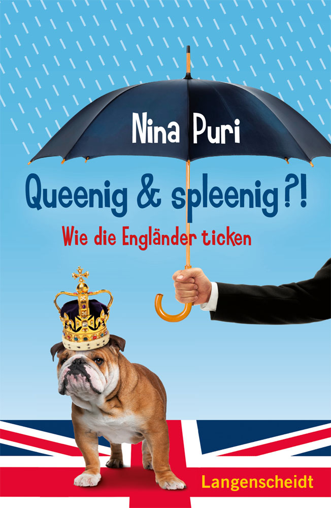 Queenig und spleenig - Wie die Englaender ticken