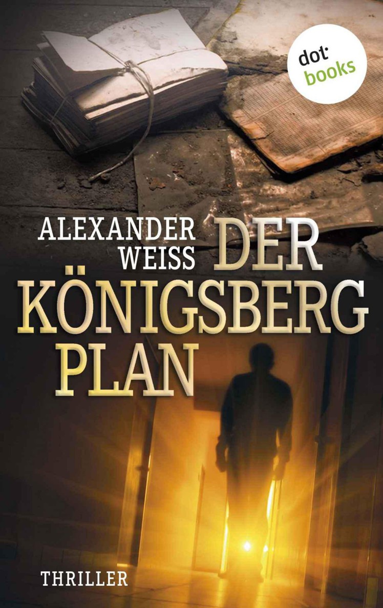 Der Königsberg-Plan: Thriller (German Edition)
