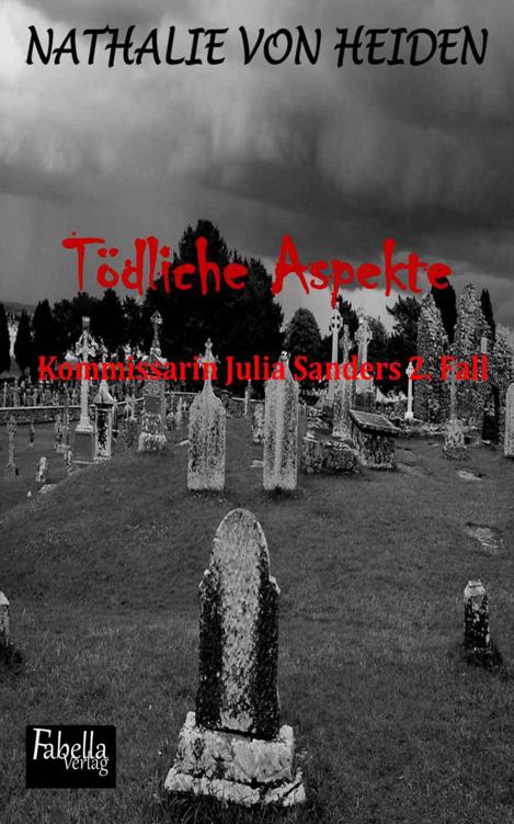 Tödliche Aspekte Kommissarin Julia Sanders 2. Fall (Krimis aus Schleswig-Holstein) (German Edition)