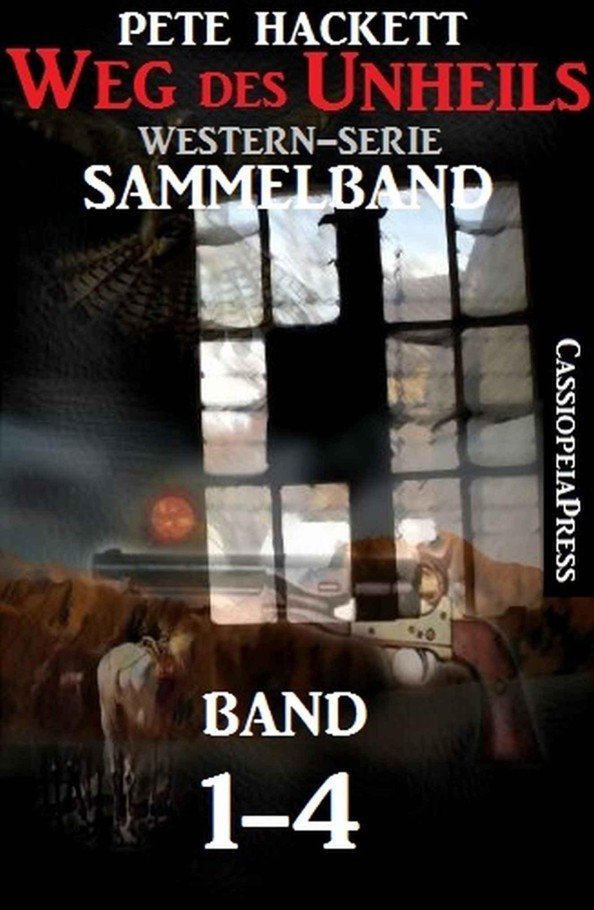 Weg des Unheils, Band 1-4 (Western-Sammelband) (German Edition)