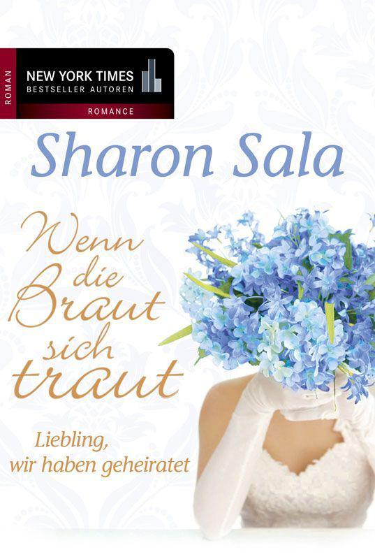 Liebling, wir haben geheiratet: Wenn die Braut sich traut (German Edition)