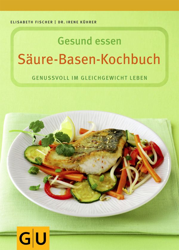 Säure-Basen-Kochbuch - gesund essen