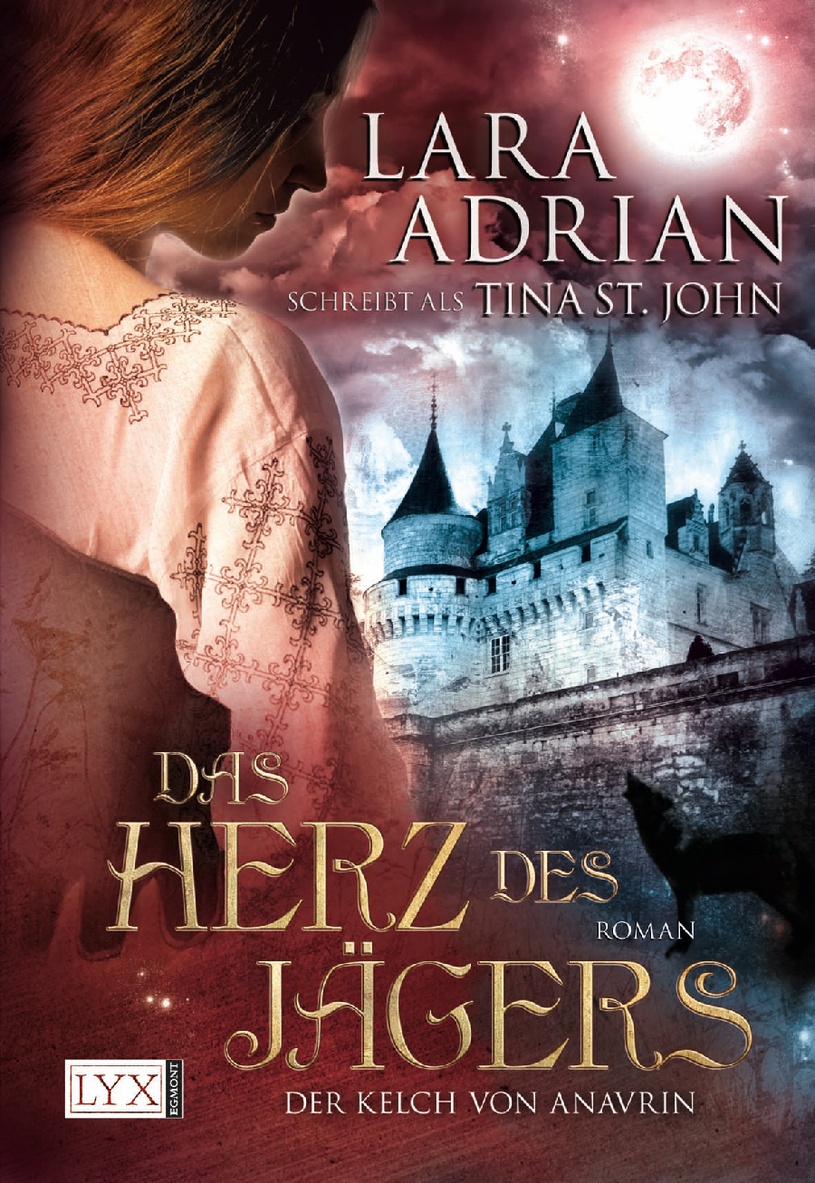 Der Kelch von Anavrin. Adrian schreibt als Lara Tina St. John - Adrian schreibt als Tina St. John, L: Kelch von Anavrin