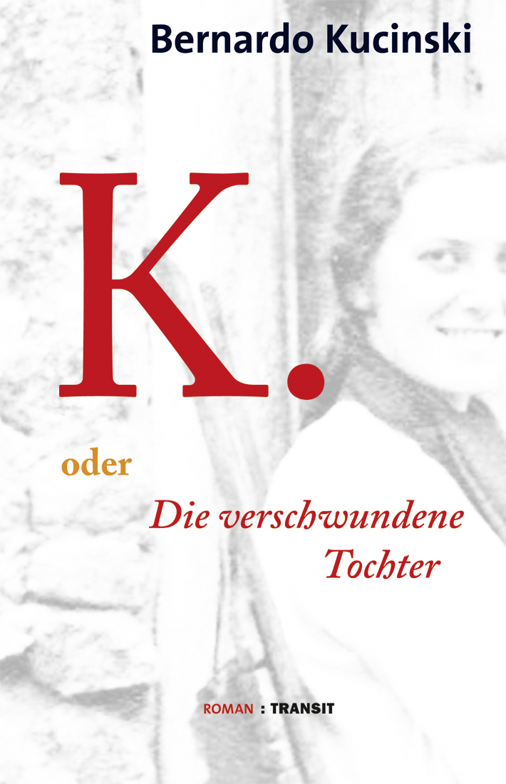 K. oder Die verschwundene Tochter - Roman