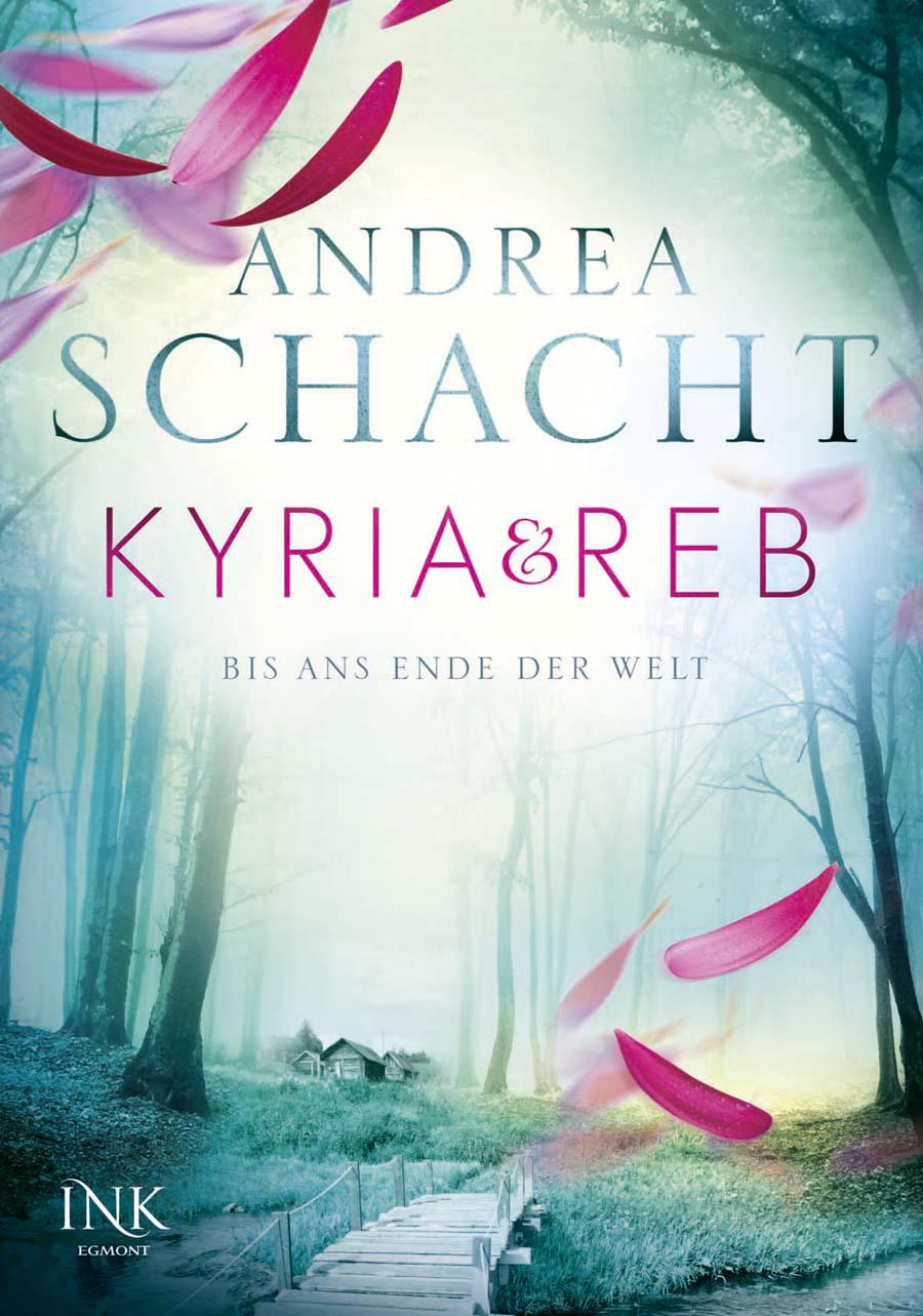 Kyria & Reb Bis ans Ende der Welt (German Edition)