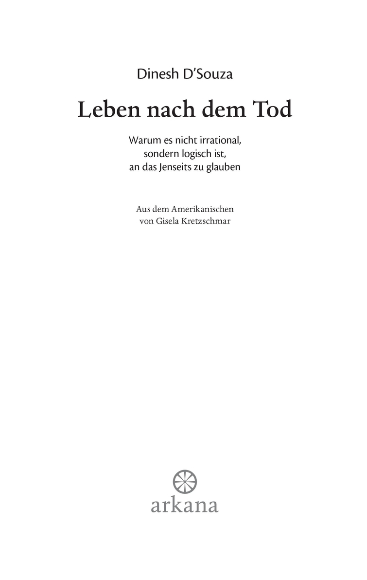 Leben nach dem Tod - warum es nicht irrational, sondern logisch ist, an das Jenseits zu glauben