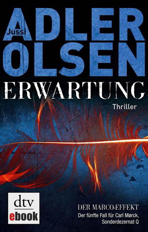 Erwartung: Der Marco-Effekt Der fünfte Fall für Carl Mørck, Sonderdezernat Q (German Edition)