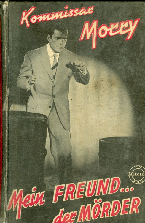 Mein Freund, der Mörder Kommissar Morry