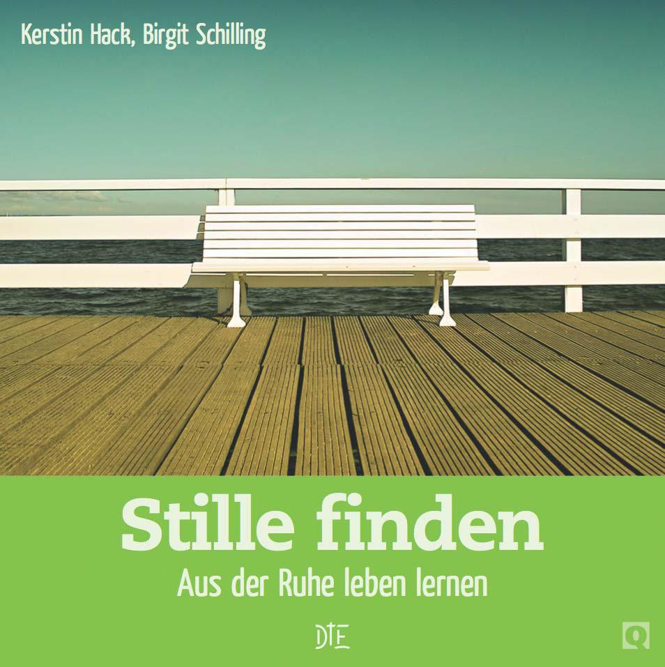 Stille finden: Aus der Ruhe leben lernen (German Edition)
