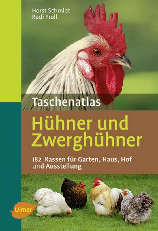 Taschenatlas Hühner und Zwerghühner: 182 Rassen für Garten, Haus, Hof und Ausstellung (German Edition)