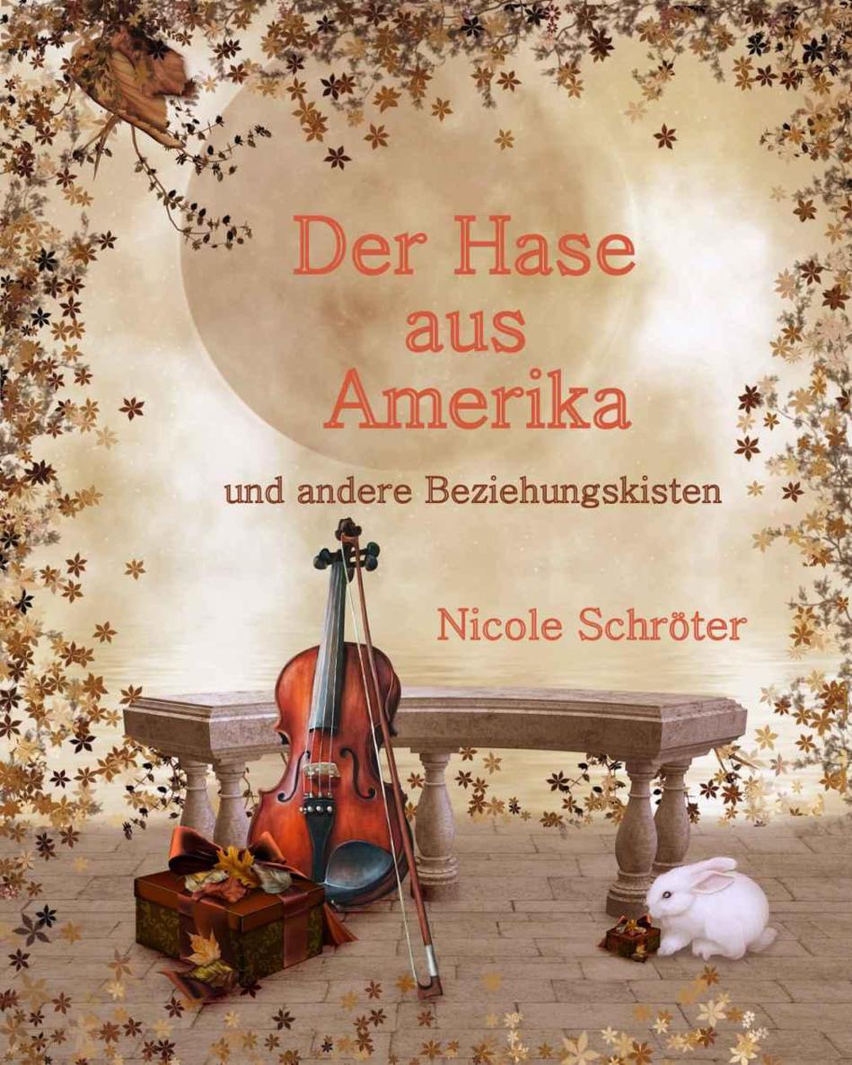 Der Hase aus Amerika und andere Beziehungskisten (German Edition)