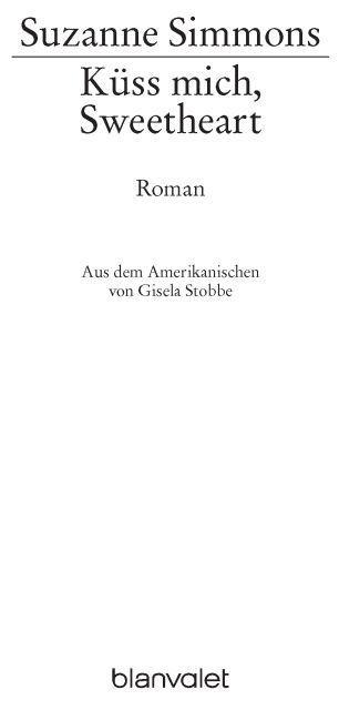 Küss mich, Sweetheart: Roman (German Edition)