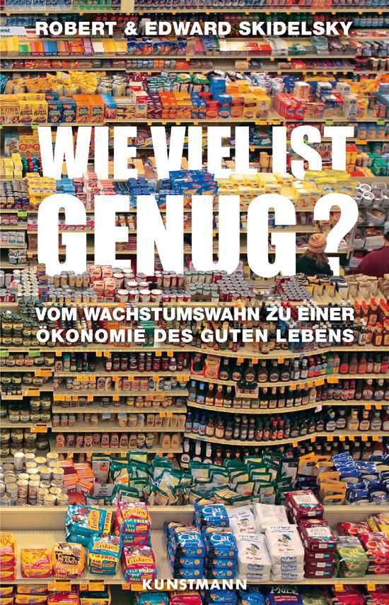 Wie viel ist genug?: Vom Wachstumswahn zu einer Ökonomie des guten Lebens. (German Edition)