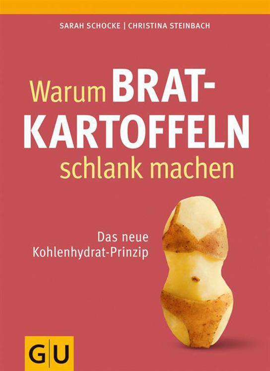 Warum Bratkartoffeln schlank machen (Körper, Geist & Seele) (German Edition)