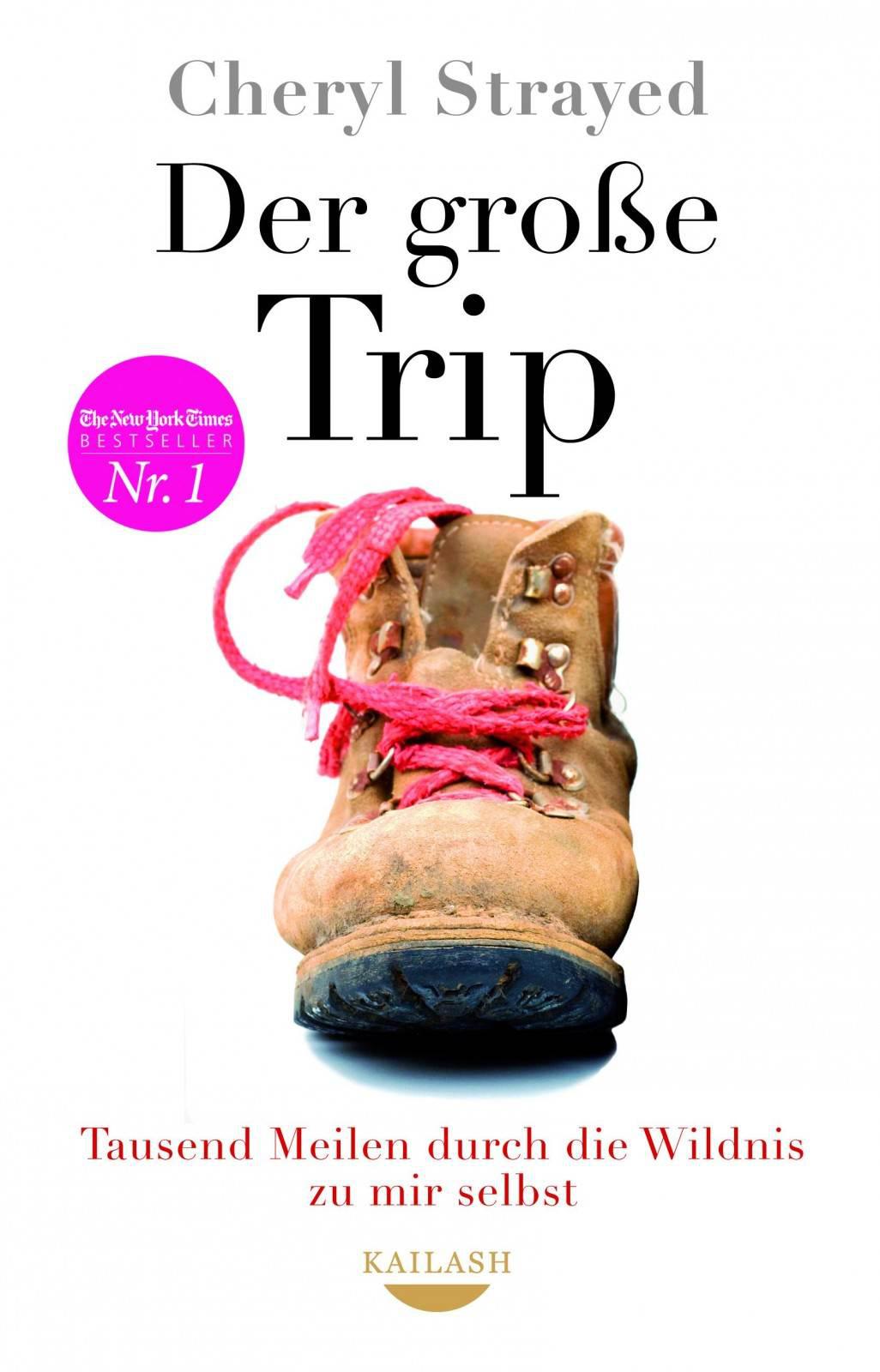 Der große Trip: Tausend Meilen durch die Wildnis zu mir selbst (German Edition)