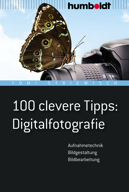 100 Clevere Tipps - Digitalfotografie