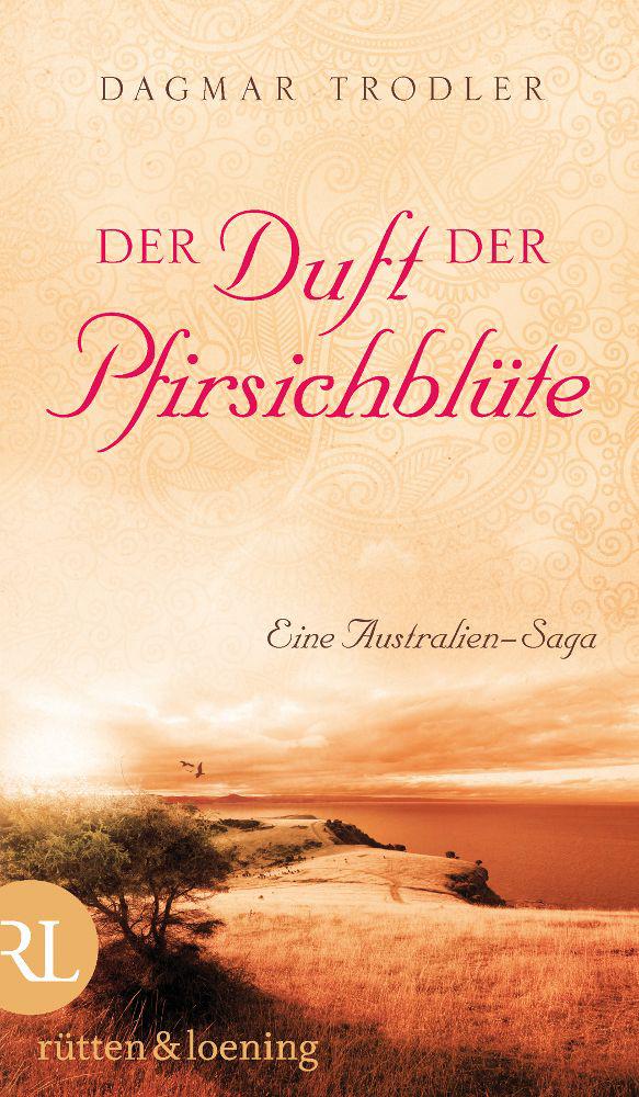 Der Duft der Pfirsichblüte: Eine Australien-Saga (German Edition)